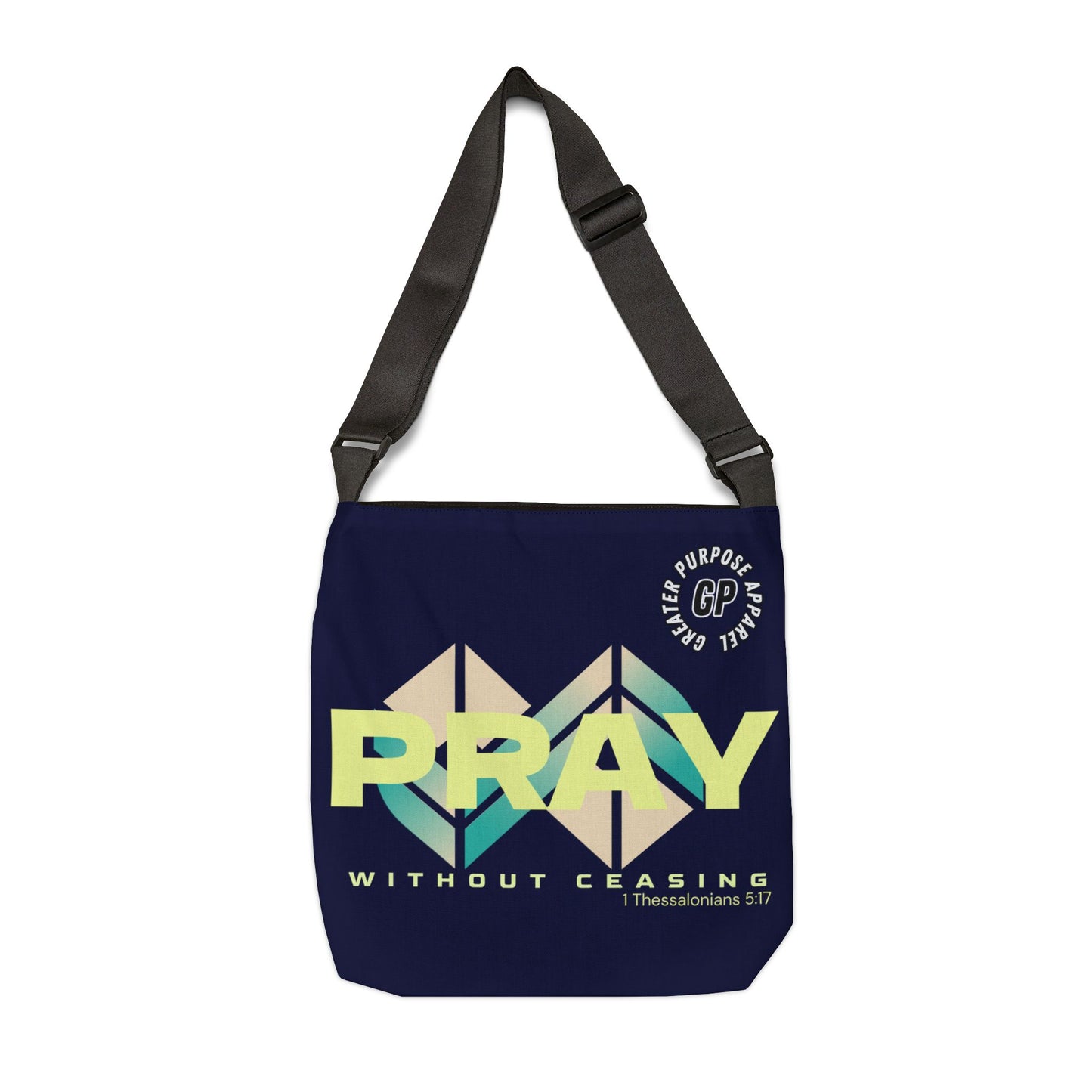 Without Ceasing Adjustable Tote