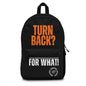 No Turning Back Backpack